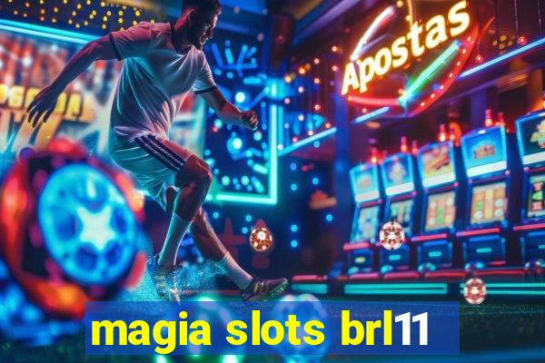 magia slots brl11